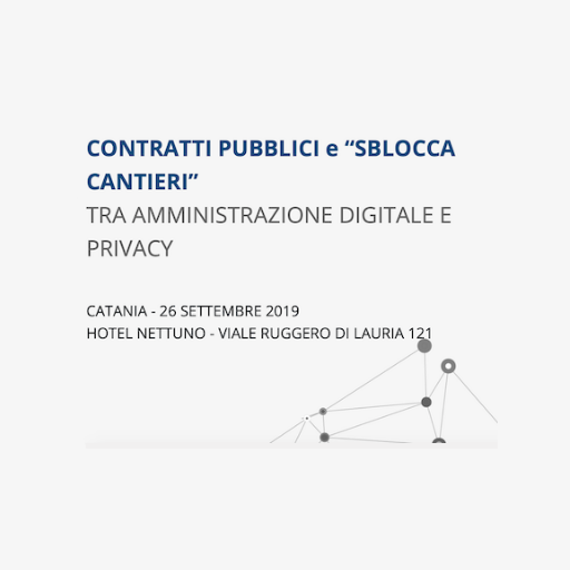 CONTRATTI PUBBLICI E “SBLOCCA CANTIERI” TRA AMMINISTRAZIONE DIGITALE E PRIVACY